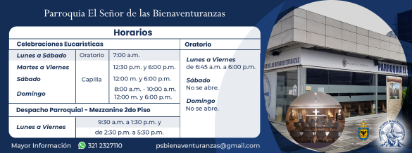 Horarios Eucaristías, Despacho, Confesiones, Apertura y Cierre Oratorio
